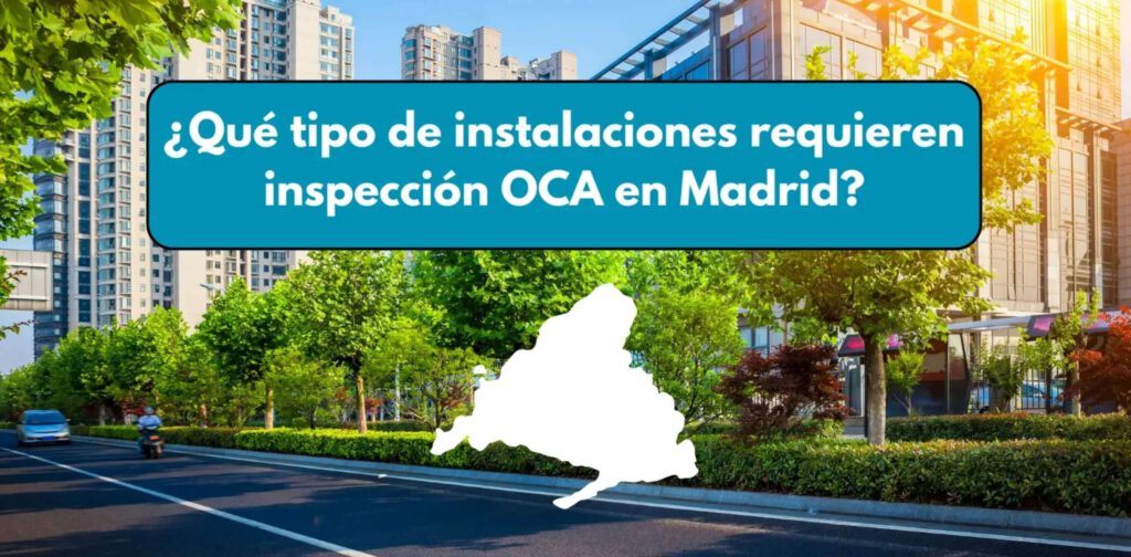 anner informativo sobre tipos de instalaciones que requieren inspección OCA en Madrid, con imagen de fondo de una calle arbolada y modernos edificios al atardecer