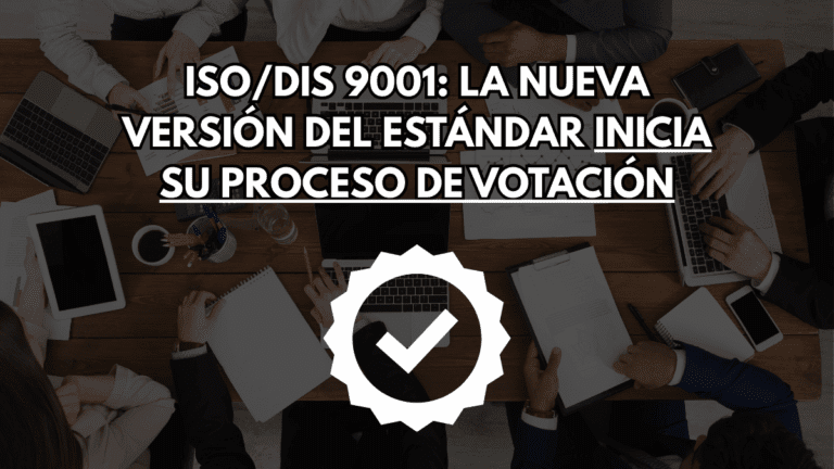 ISO/DIS 9001: La nueva versión del estándar de gestión de la calidad inicia su proceso de votación